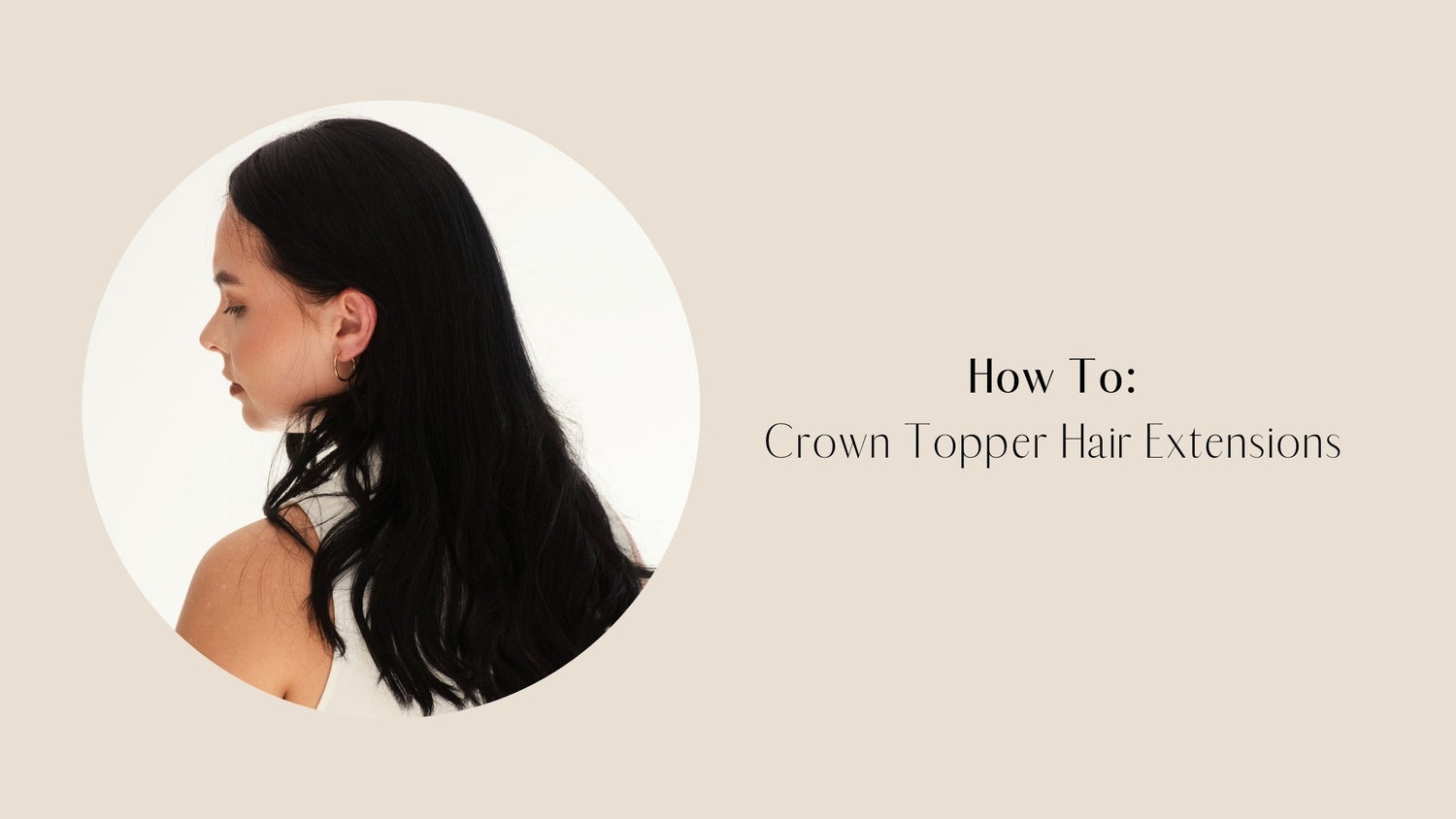Blog banner for Frontrow hair blog that reads how to: crown topper hair extensions and features a model wearing a Frontrow crown topper