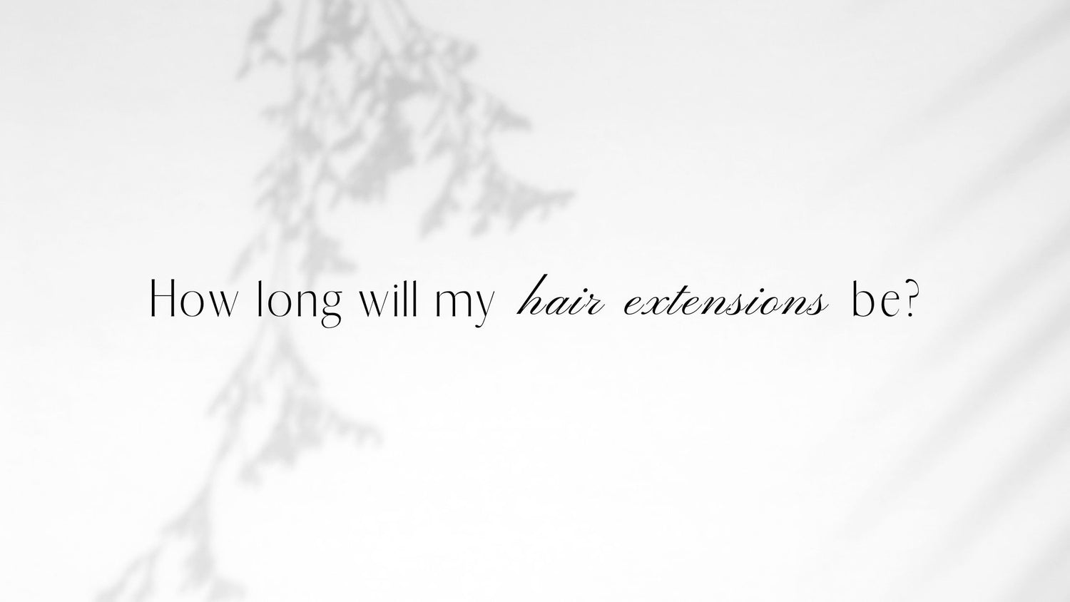 Frontrow clip-in hair extensions blog banner that reads: How long will my hair extensions be?