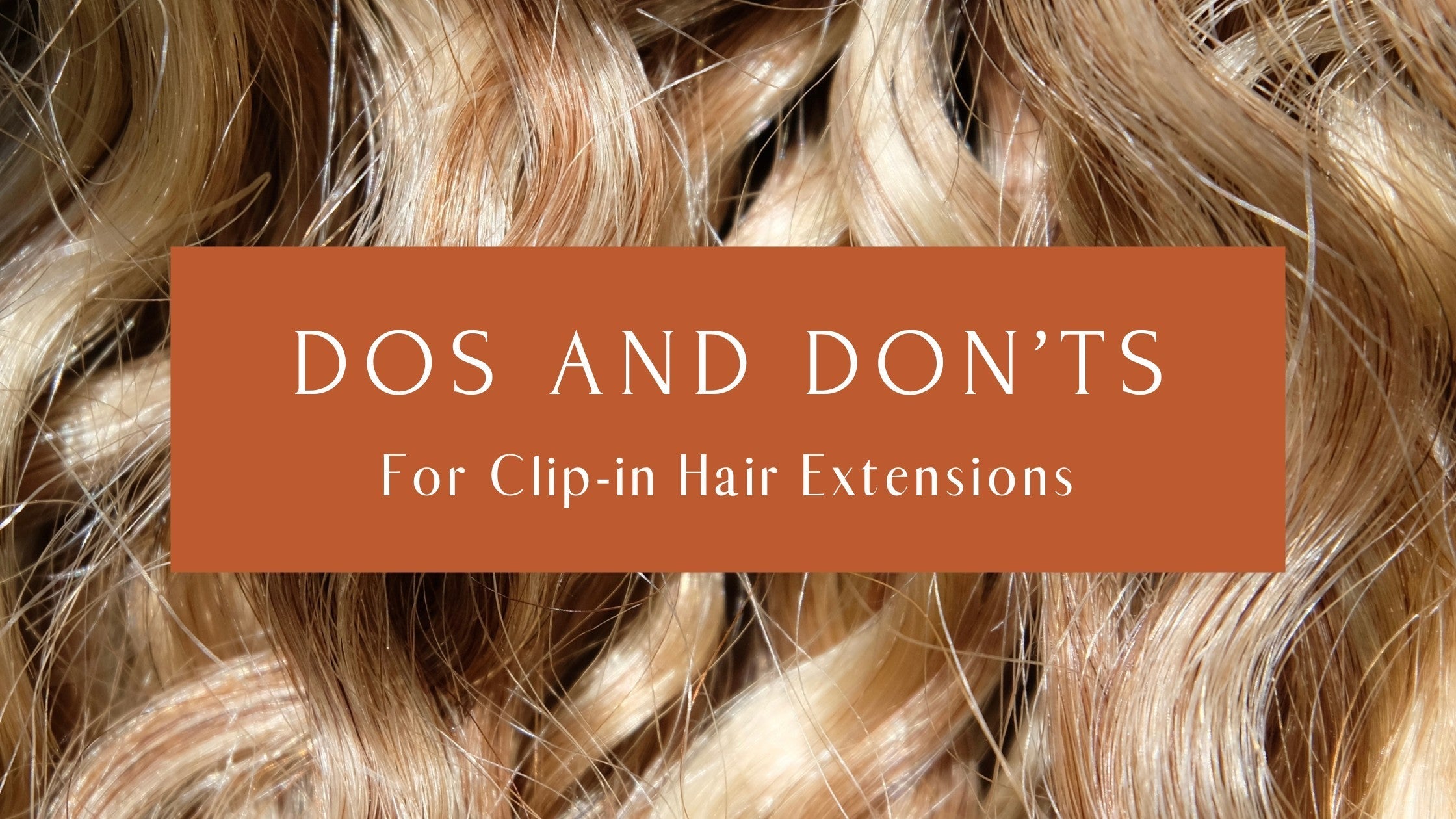 Frontrow hair blog banner that reads dos and don'ts for clip-in hair extensions